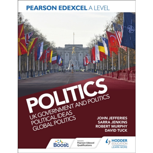 Hodder Education Pearson Edexcel A Level Politics: UK Government and Politics, Political Ideas and Global Politics (häftad, eng)