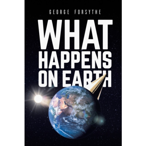 Austin Macauley Publishers What Happens on Earth (häftad, eng)