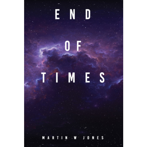 Austin Macauley Publishers End Of Times (häftad, eng)