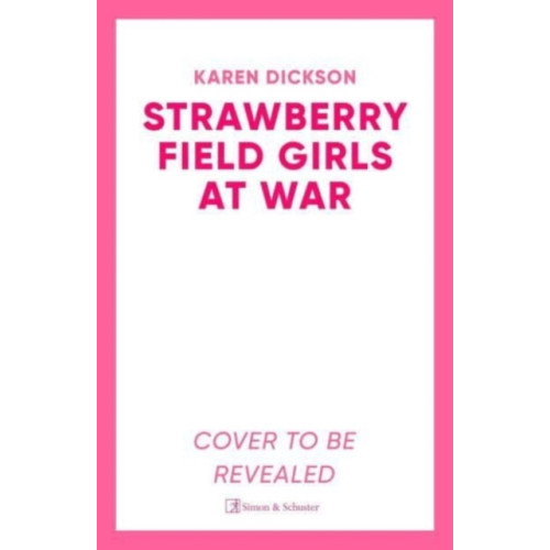 Simon & Schuster Ltd The Strawberry Field Girls at War (inbunden, eng)