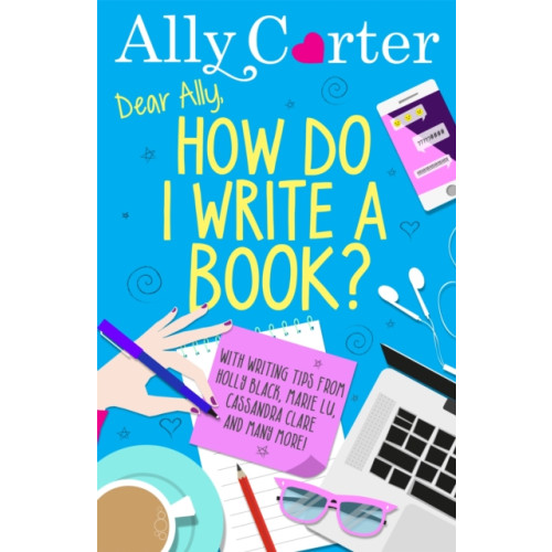 Hachette Children's Group Dear Ally, How Do I Write a Book? (häftad, eng)