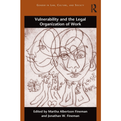 Taylor & francis ltd Vulnerability and the Legal Organization of Work (häftad, eng)