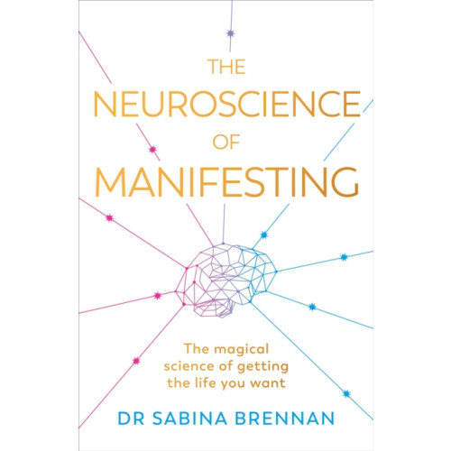 Orion Publishing Co The Neuroscience of Manifesting (häftad, eng)