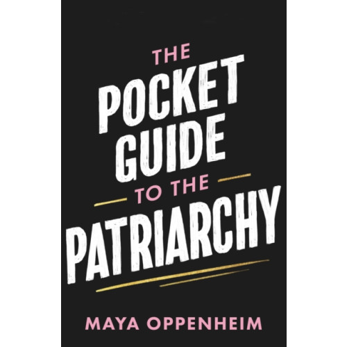 Orion Publishing Co The Pocket Guide to the Patriarchy (inbunden, eng)