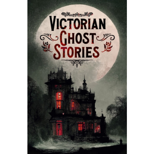 Arcturus publishing ltd Victorian Ghost Stories (häftad, eng)