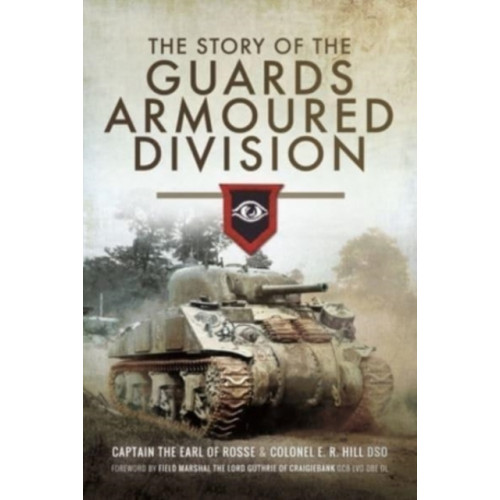 Pen & Sword Books Ltd The Story of the Guards Armoured Division (häftad, eng)