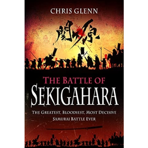 Pen & Sword Books Ltd The Battle of Sekigahara (inbunden, eng)