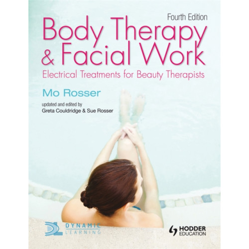 Hodder Education Body Therapy and Facial Work: Electrical Treatments for Beauty Therapists, 4th Edition (häftad, eng)
