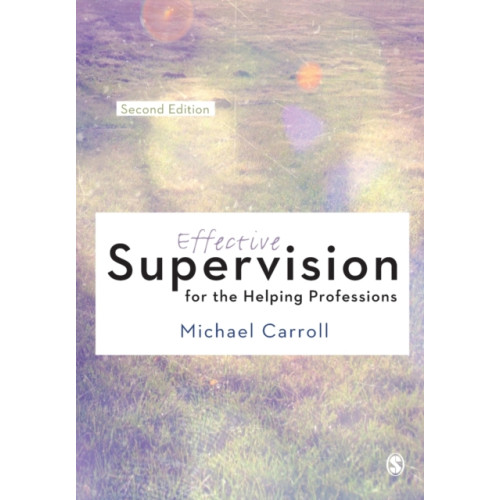 Sage Publications Ltd Effective Supervision for the Helping Professions (häftad, eng)