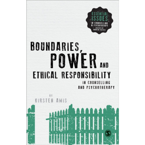 Sage Publications Ltd Boundaries, Power and Ethical Responsibility in Counselling and Psychotherapy (häftad, eng)