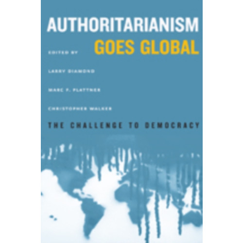 Johns Hopkins University Press Authoritarianism Goes Global (häftad, eng)