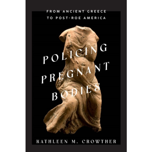 Johns Hopkins University Press Policing Pregnant Bodies (inbunden, eng)