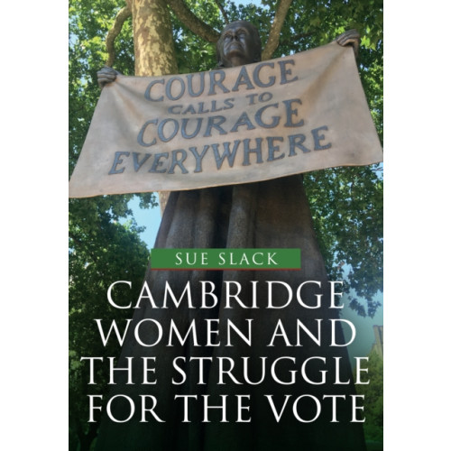 Amberley Publishing Cambridge Women and the Struggle for the Vote (häftad, eng)