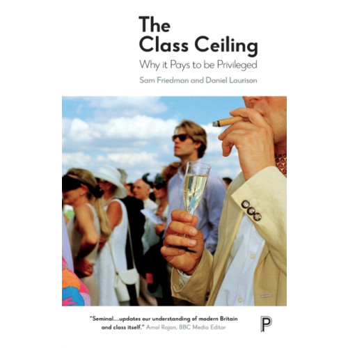 Bristol University Press The Class Ceiling (häftad, eng)