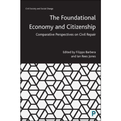 Bristol University Press The Foundational Economy and Citizenship (häftad, eng)