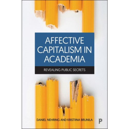 Bristol University Press Affective Capitalism in Academia (inbunden, eng)