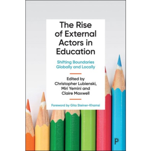 Bristol University Press The Rise of External Actors in Education (inbunden, eng)