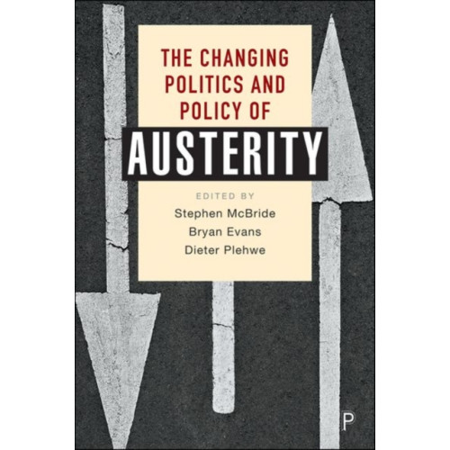 Bristol University Press The Changing Politics and Policy of Austerity (inbunden, eng)