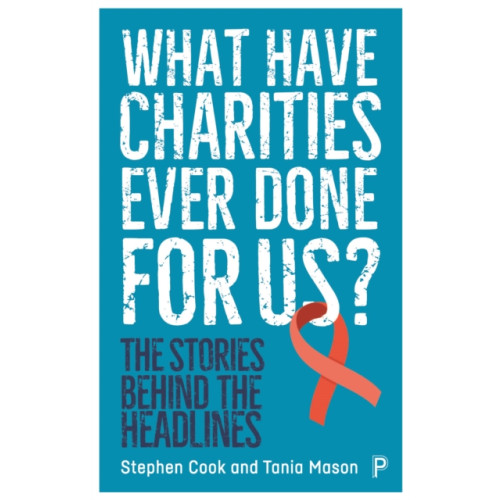 Bristol University Press What Have Charities Ever Done for Us? (häftad, eng)