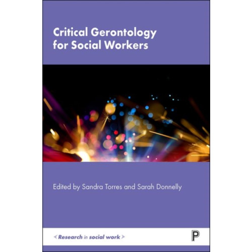 Bristol University Press Critical Gerontology for Social Workers (inbunden, eng)