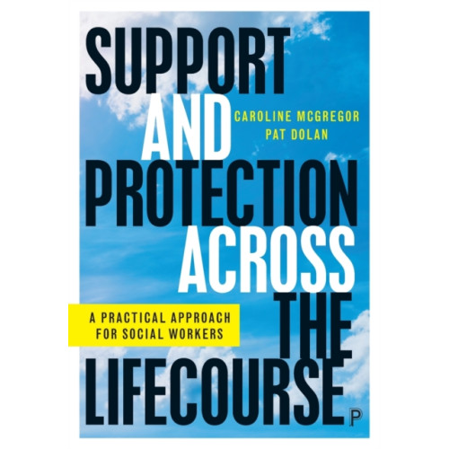 Bristol University Press Support and Protection Across the Lifecourse (häftad, eng)