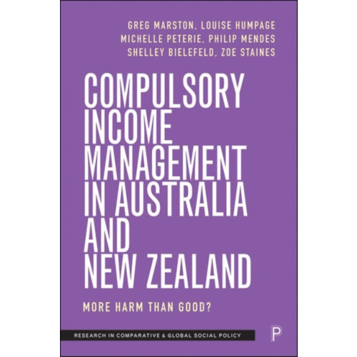 Bristol University Press Compulsory Income Management in Australia and New Zealand (inbunden, eng)