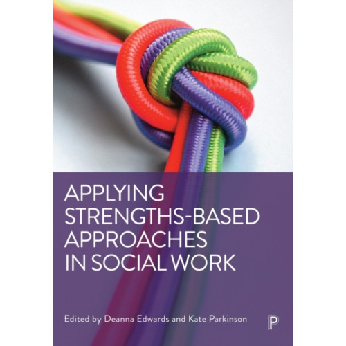 Bristol University Press Applying Strengths-Based Approaches in Social Work (häftad, eng)