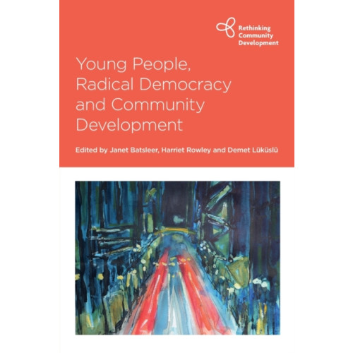 Bristol University Press Young People, Radical Democracy and Community Development (häftad, eng)