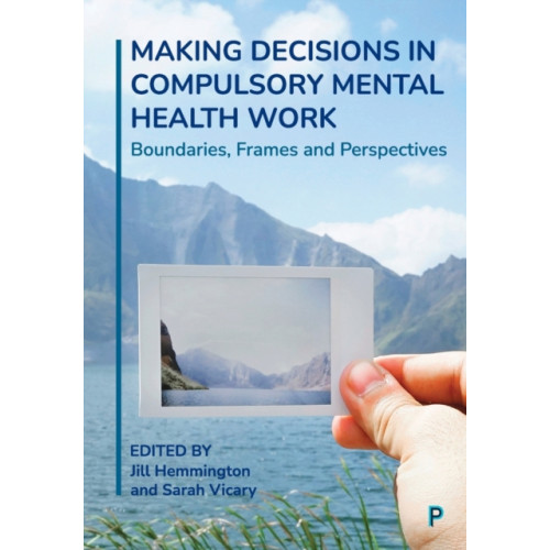 Bristol University Press Making Decisions in Compulsory Mental Health Work (häftad, eng)