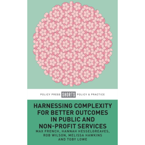 Bristol University Press Harnessing Complexity for Better Outcomes in Public and Non-profit Services (häftad, eng)