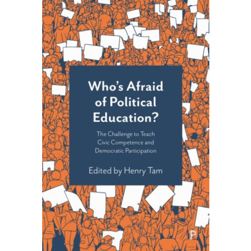 Bristol University Press Who’s Afraid of Political Education? (inbunden, eng)