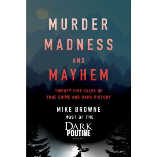 HarperCollins Canada Murder, Madness and Mayhem (häftad, eng)