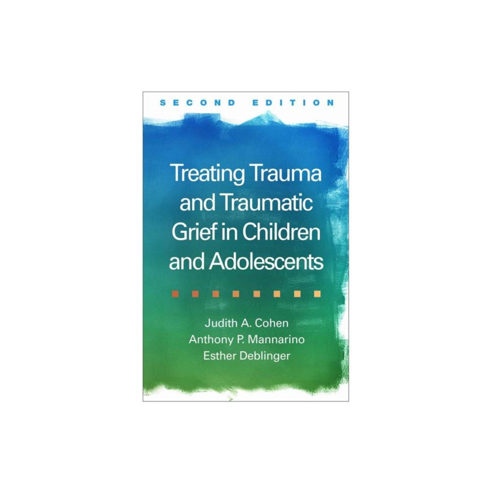 Produktbild för Treating Trauma and Traumatic Grief in Children and Adolescents, Second Edition (inbunden, eng)