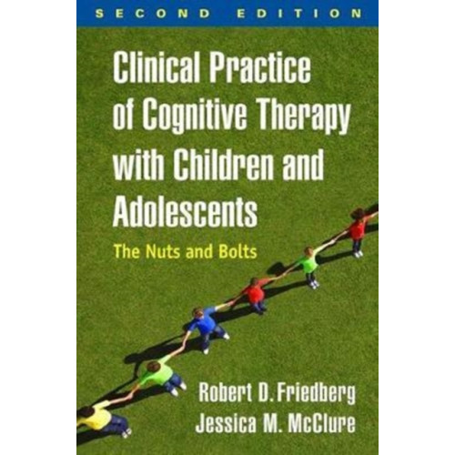 Guilford Publications Clinical Practice of Cognitive Therapy with Children and Adolescents, Second Edition (häftad, eng)