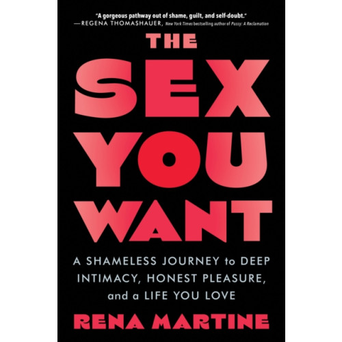 Sourcebooks, Inc The Sex You Want (häftad, eng)