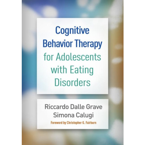 Guilford Publications Cognitive Behavior Therapy for Adolescents with Eating Disorders (inbunden, eng)