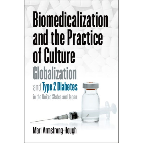 The University of North Carolina Press Biomedicalization and the Practice of Culture (häftad, eng)