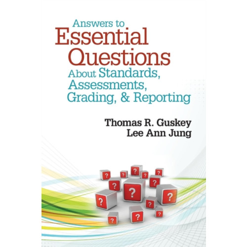 Sage publications inc Answers to Essential Questions About Standards, Assessments, Grading, and Reporting (häftad, eng)