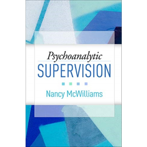 Guilford Publications Psychoanalytic Supervision (inbunden, eng)