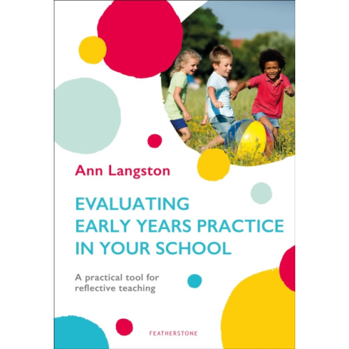 Bloomsbury Publishing PLC Evaluating Early Years Practice in Your School (häftad, eng)