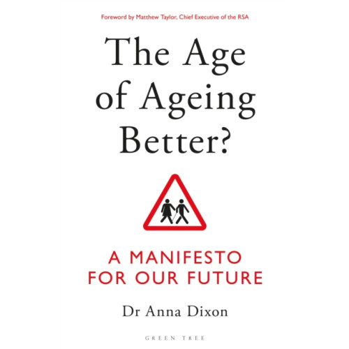 Bloomsbury Publishing PLC The Age of Ageing Better? (häftad, eng)