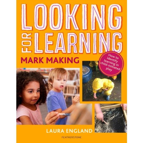 Bloomsbury Publishing PLC Looking for Learning: Mark Making (häftad, eng)