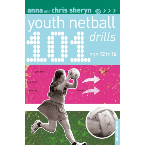 Bloomsbury Publishing PLC 101 Youth Netball Drills Age 12-16 (häftad, eng)