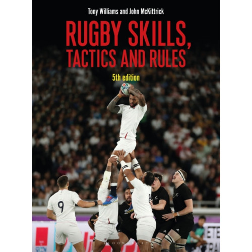 Bloomsbury Publishing PLC Rugby Skills, Tactics and Rules 5th edition (häftad, eng)
