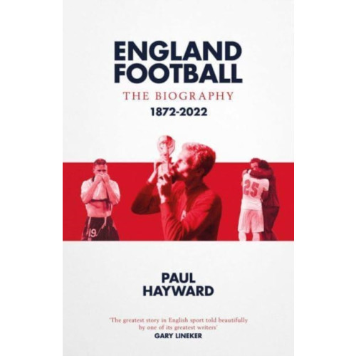 Simon & Schuster Ltd England Football: The Biography (inbunden, eng)