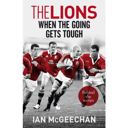 The Lions: When the Going Gets Tough (häftad, eng)