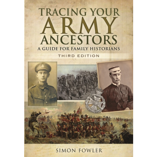 Pen & Sword Books Ltd Tracing Your Army Ancestors - 3rd Edition: A Guide for Family Historians (häftad, eng)