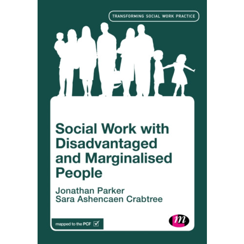 Sage Publications Ltd Social Work with Disadvantaged and Marginalised People (häftad, eng)