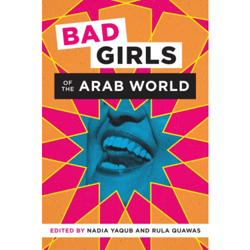 University of Texas Press Bad Girls of the Arab World (häftad, eng)