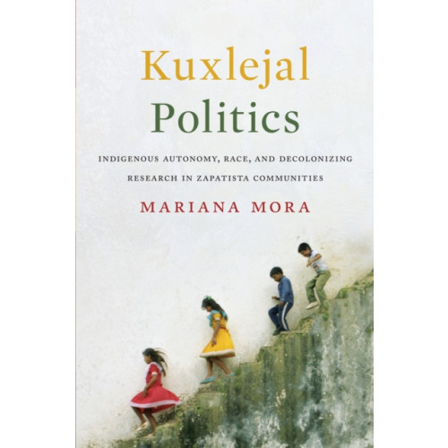 University of Texas Press Kuxlejal Politics (häftad, eng)